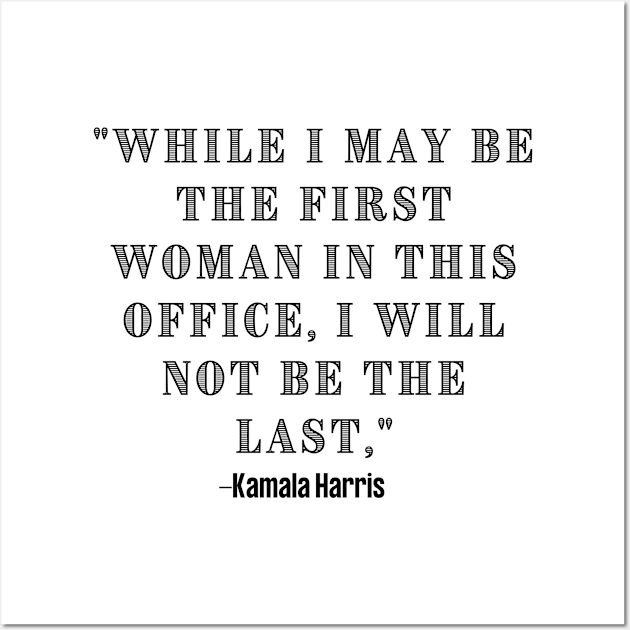 Kamala harris quote design Wall Art by Being Famous